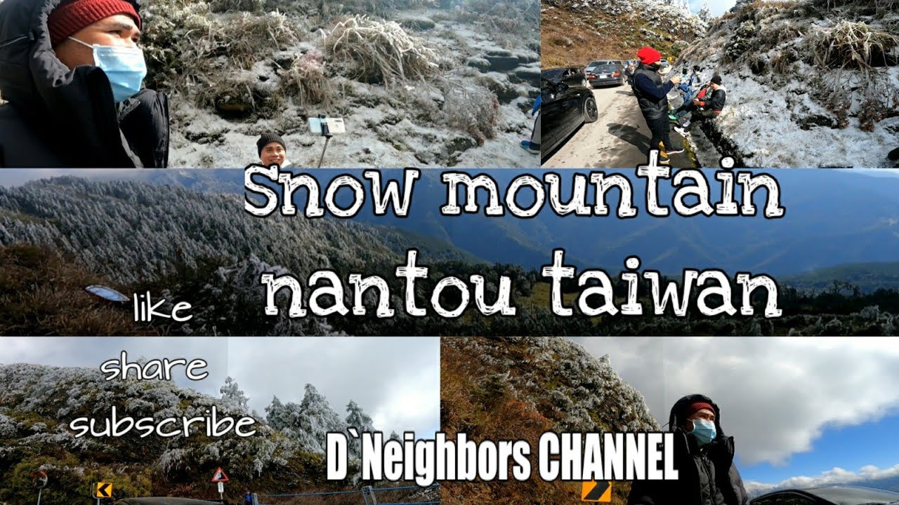 SNOW MOUNTAIN || NANTOU TAIWAN || Sir D'N - YouTube