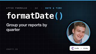 Attio formatDate in formula — group your deals by quarter without a report