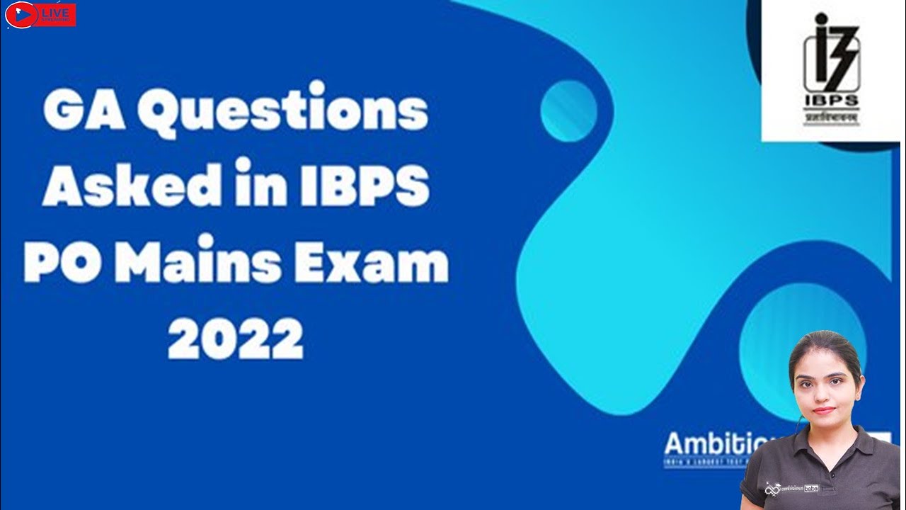 GA Questions Asked in IBPS PO Mains Exam 2022 II Check Now for SBI,RRB ...