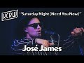 José James - Saturday Night (Need You Now) (Live on KCRW)