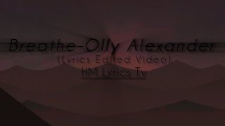 Breathe - Olly Alexander [Lyrics Edited Video] By - HM Lyrics Tv 