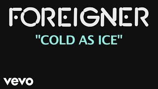 Foreigner - Cold As Ice (Official Lyric Video)
