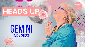 GEMINI - May 2023 Horoscope with Penny Dix