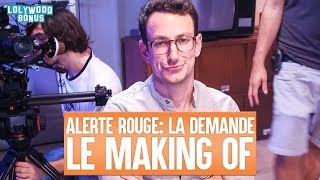 Alerte Rouge : la demande - Le Making of