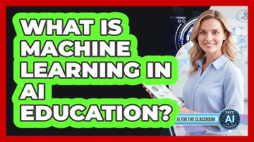 What Is Machine Learning In AI Education?