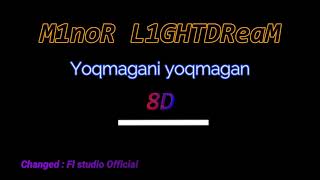 M1noR L1GHTDReaM-Yoqmagani yoqmagan(8D version!!!)#8Dmusic,#Music 8D