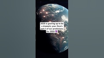 2025 predictions: Earthquakes, chaos, and mysterious global events revealed!