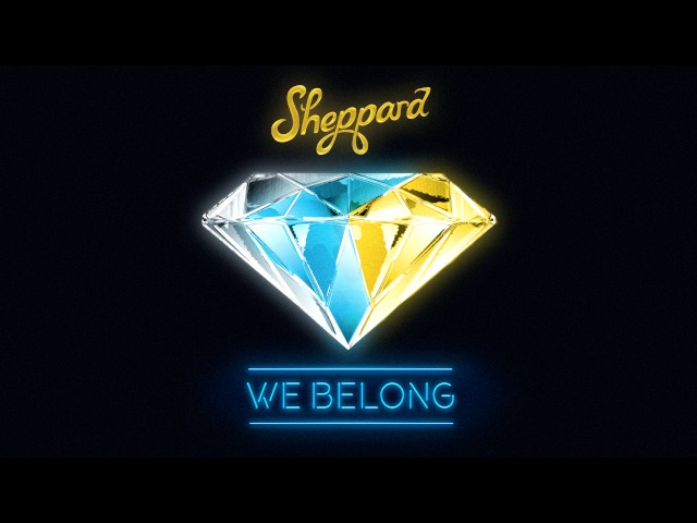 Sheppard - We Belong