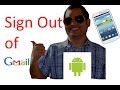 How to sign out of gmail in android phone