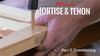 Ultimate Mortise and Tenon Joint Part 3: Drawboring