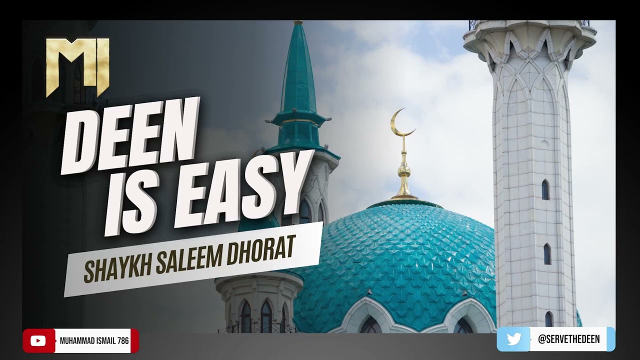 Shaykh Saleem Dhorat D.B - Deen is Easy