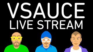 Vsauce Live Stream!