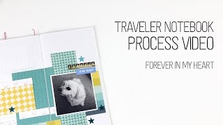 Traveler's Notebook Layout Process – Forever in my heart