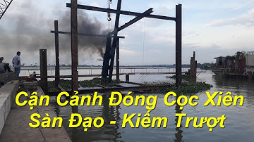 ĐÓNG CỌC XIÊN.Cận Cảnh Đóng Kiếm Trượt dưới nước