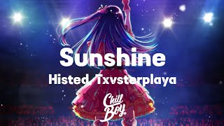 HISTED, TXVSTERPLAYA - SUNSHINE [Chill Boy Promotion]