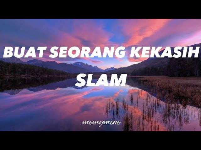 Slam - Buat Seorang Kekasih (Lirik) #slam #buatseorangkekasih #zamanislam #lirik class=