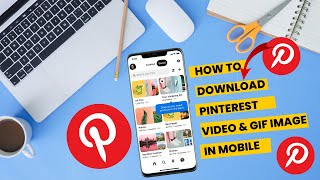 Pinterest Video Download  | How To Download Pinterest Video & GIF Image in mobile  (or) System screenshot 5