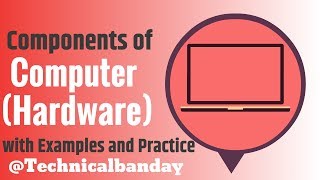 Basic Components of a Computer: Computer Hardware Parts