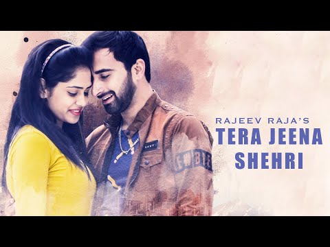Tera Jeena Shehri | Rajeev Raja Ft. Dipali Sharma | A Fusion Himachali Love Song 2019