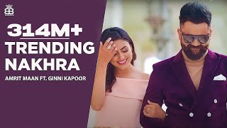 Trending Nakhra (Full Video) | Amrit Maan ft. Ginni Kapoor | Intense || Latest Songs 2018 Hit Songs