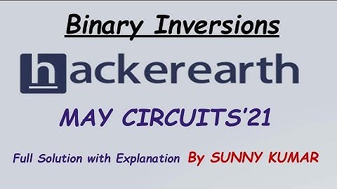 Binary Inversions | Hackerearth May Circuits 2021