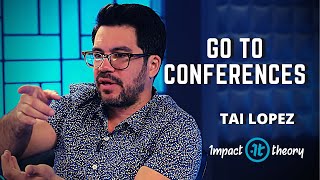 Go to conference - Tai Lopez - Impact Theory - Tom Bilyeu
