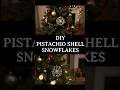 DIY Pistachio Shell Snowflake christmas tree ornament #snowflakes #pistashellcrafts #christmastree
