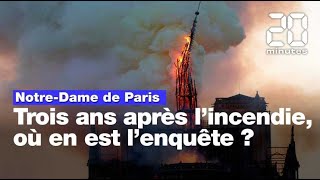 Notre-Dame de Paris: Trois ans après l'incendie de la cathédrale, où en est l'enquête ?