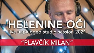 HEĽENINE OČI - PLAVČÍK MILAN |  LIVE UNPLUGGED STUDIO SESSION 2021 chords