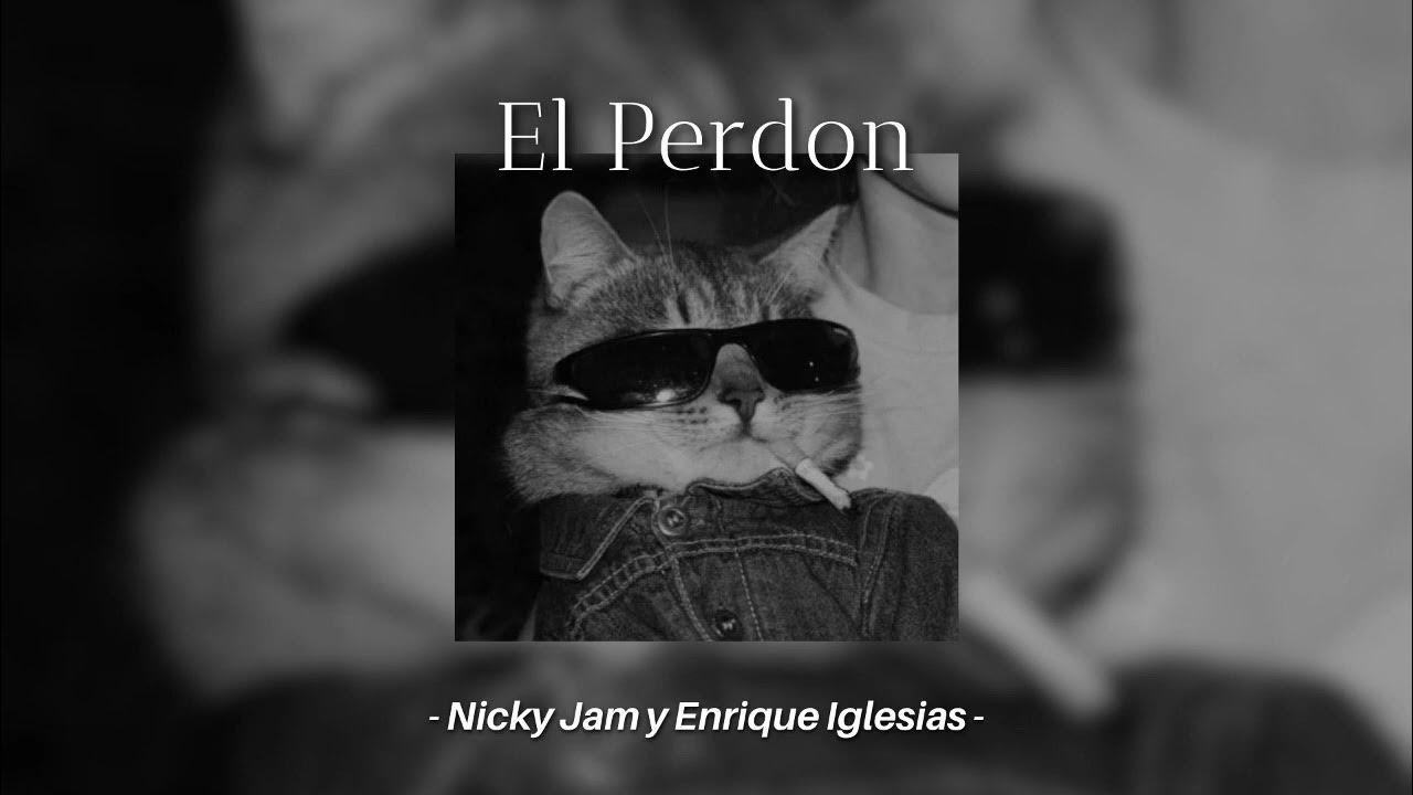El Perdon - Nicky Jam y Enrique Iglesias (Sped Up, Reverb) El Perdon - Nicky Jam y Enrique Iglesias (Sped Up, Reverb)