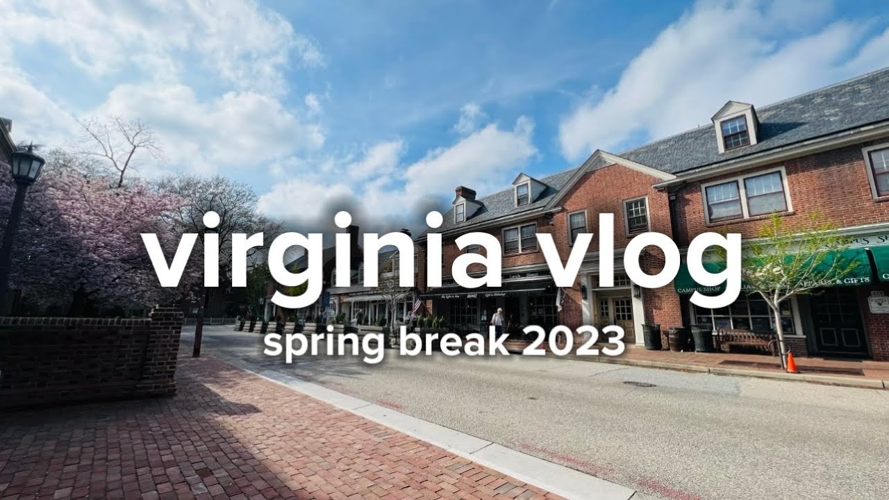 Virginia Vlog — Spring Break 2023 - YouTube