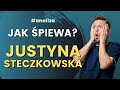 Jak śpiewa JUSTYNA STECZKOWSKA - Reakcja Analiza