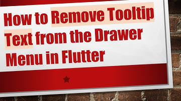 How to Remove Tooltip Text from the Drawer Menu in Flutter