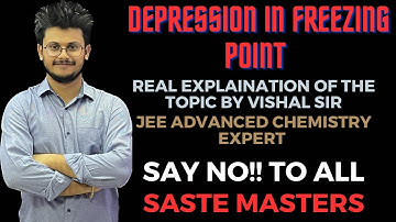 Depression in freezing point for Jee advanced By Vishal sir