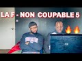 LA F - NON COUPABLE 5 [UK REACTION]