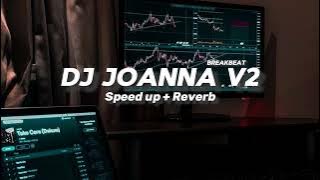 Dj Joanna V2 Mashup Breakbeat ( Speed Up   Reverb )