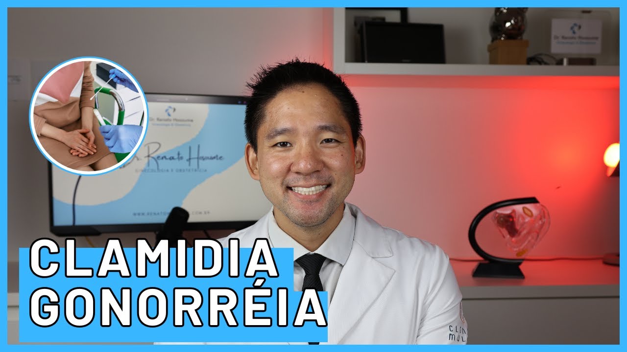 Tratamento de Clamídia e Gonorreia: O Que Você Precisa Saber - YouTube