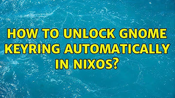 How to unlock GNOME keyring automatically in NixOS? (2 Solutions!!)
