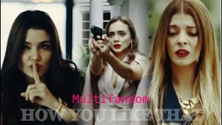 Multifandom - How You Like That