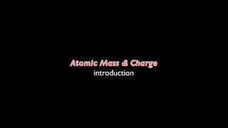 4.08 Subatomic Particles: Charge & Mass