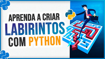 Criando Labirintos com Python