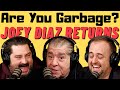 Are you garbage comedy podcast joey diaz returns