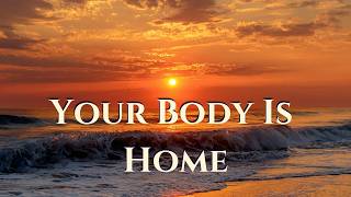 Something Settled Last Night: Your Body Is Home | Identity Shift Programming