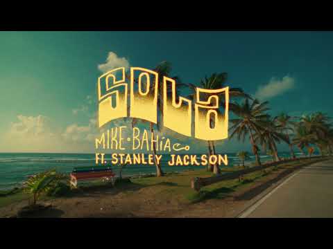 Mike Bahía, Stanley Jackson - Sola