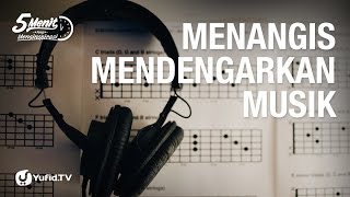 Menangis Mendengarkan Musik - Ustadz Ahmad Zainuddin, Lc. - 5 Menit yang Menginspirasi