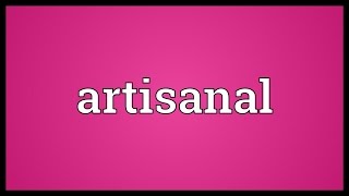 Artisanal Meaning
