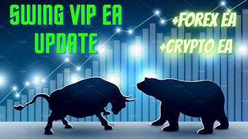 Swing VIP EA Update & Other EA Bot Trading
