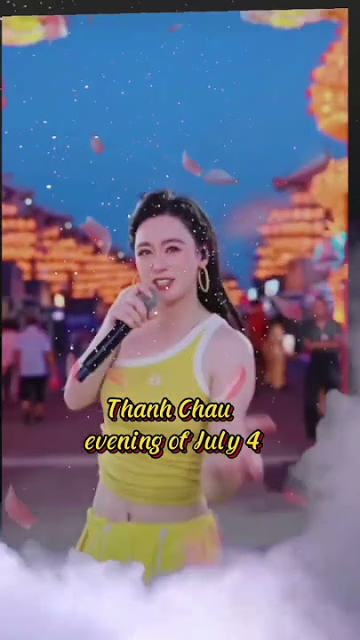 Tang Yi 💖, Thanh Chau 4 July.