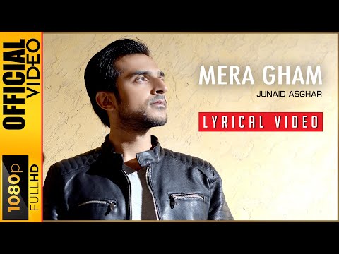 MERA GHAM - JUNAID ASGHAR - OFFICIAL VIDEO