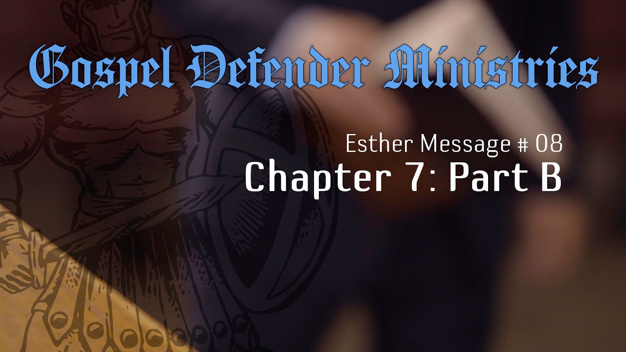 Esther Message # 08 - Chapter 7: Part B
